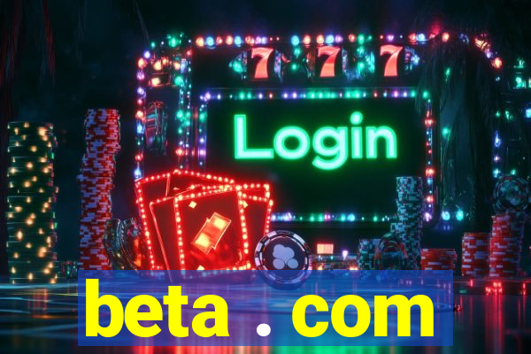 beta . com